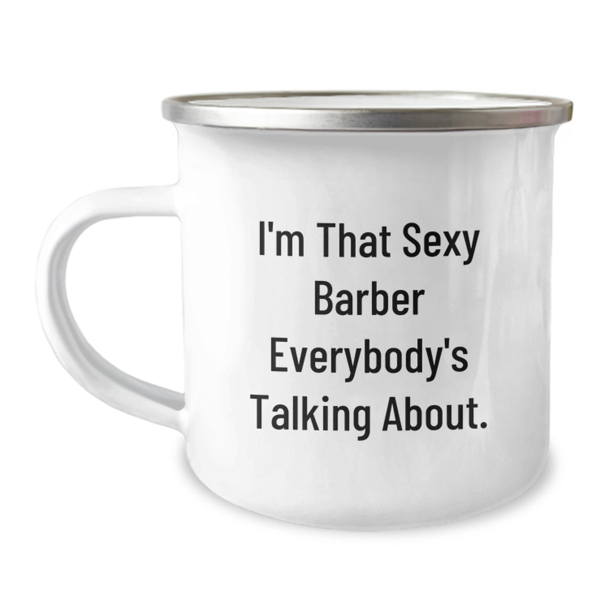 Barber Gift for Him Witty Camping Mug Keepsake - Sexy Quote - Image 1