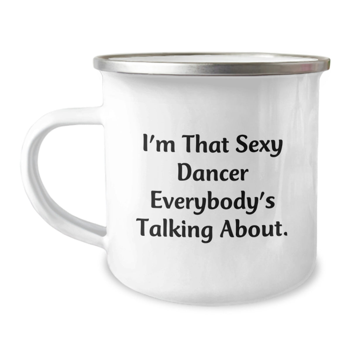 Dancer Gift for Him - I'm That Sexy Dancer Keepsake Camping Mug - Image 1