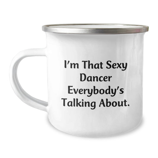 Dancer Gift for Him - I'm That Sexy Dancer Keepsake Camping Mug - Image 1