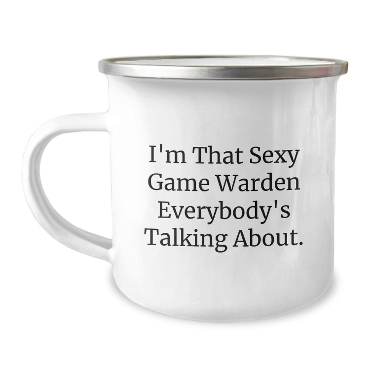 Game Warden Gift for Him - I'm That Sexy Quote Camping Mug Keepsake - Image 1