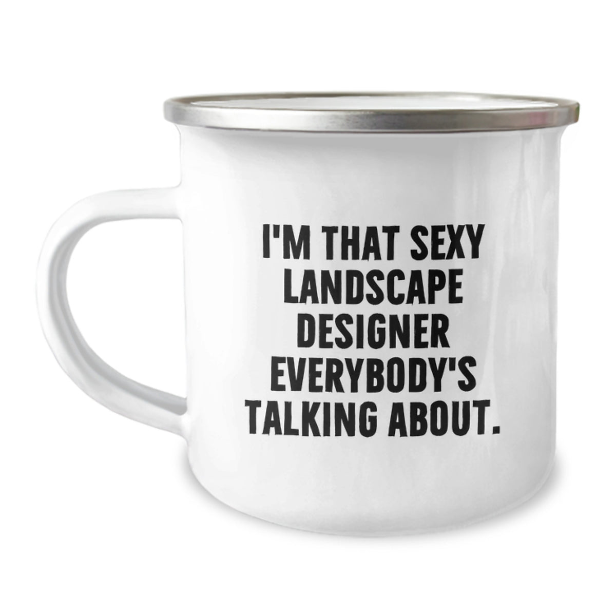 Landscape Designer Gift for Him - Sexy Quote Camping Mug Keepsake - Image 1