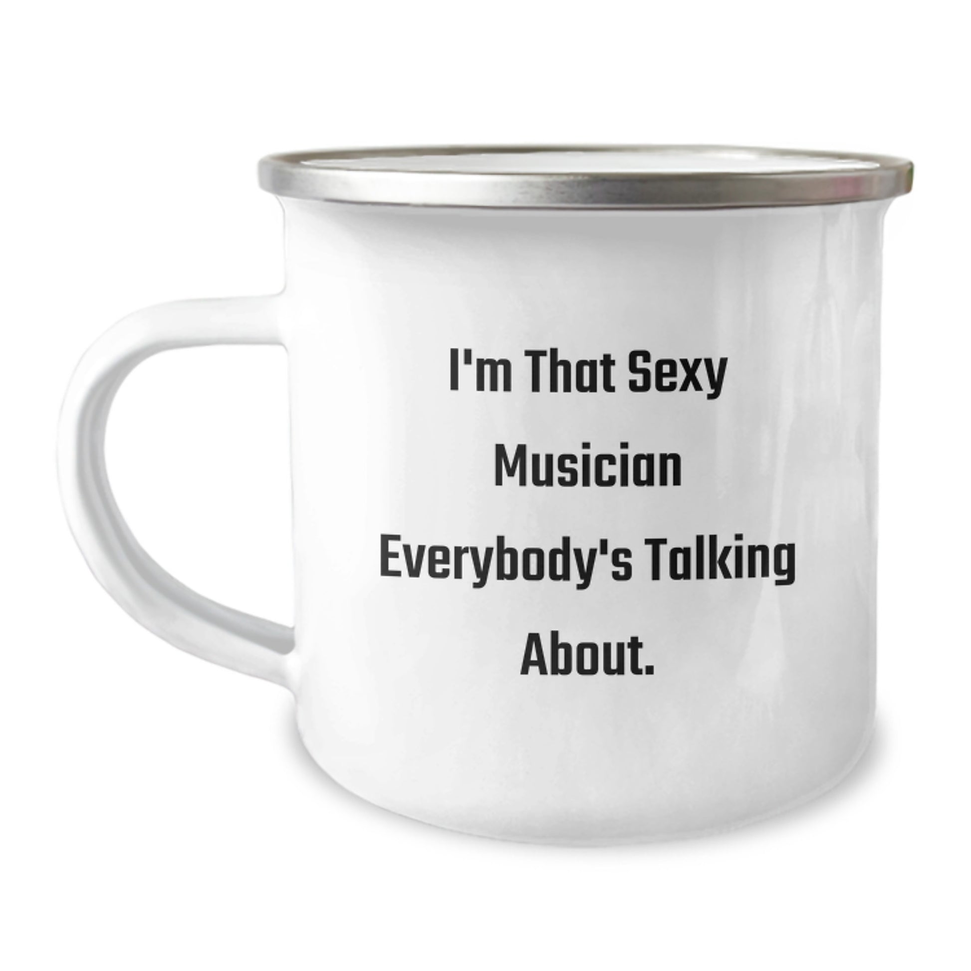 Funny Musician Gifts for Him or Her, I'm That Sexy Musician Everybody's Talking About., Unique Camping Mug for Christmas Unique Gifts from Friends or Family - Image 1