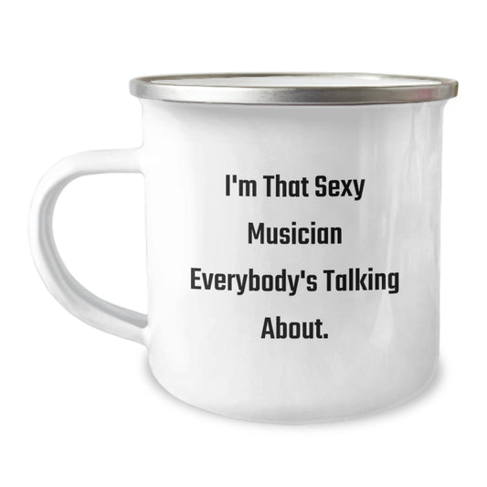 Funny Musician Gifts for Him or Her, I'm That Sexy Musician Everybody's Talking About., Unique Camping Mug for Christmas Unique Gifts from Friends or Family - Image 1