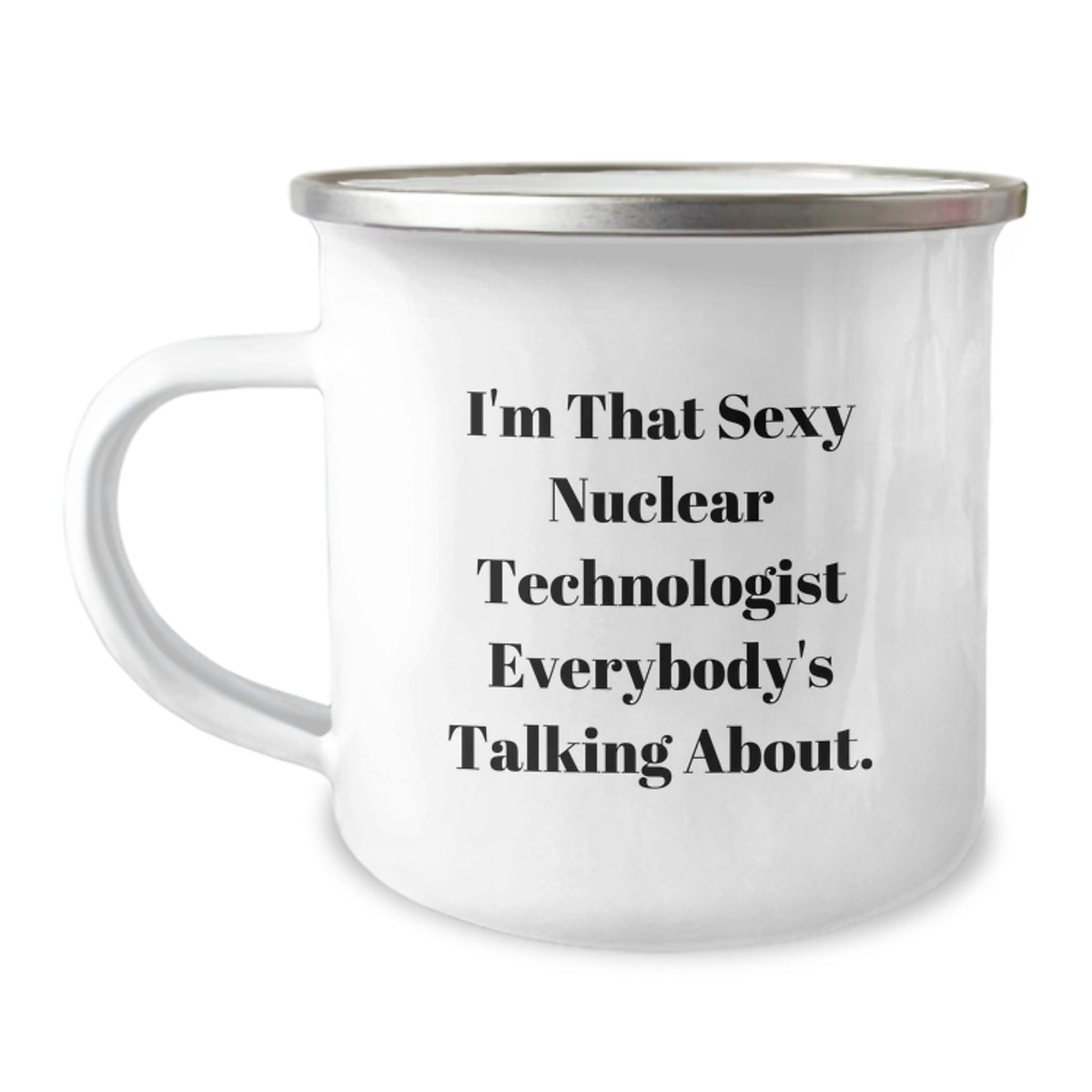 Nuclear Technologist Gift for Him - A Playful Keepsake Camping Mug - Image 1