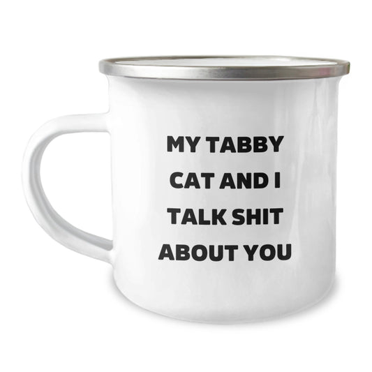 Funny Tabby Cat Gifts for Men, Women, Friends, Coworkers, Family - My Tabby Cat And I Talk Shit About You Camping Mug, Birthday Unique Gifts from Friends - Image 1