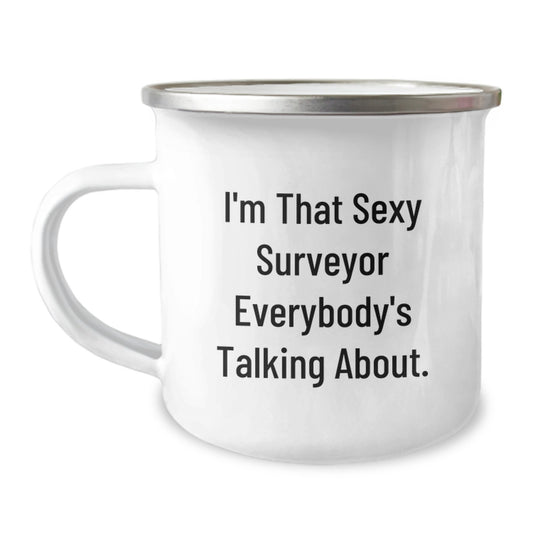 Funny Surveyor Gifts, I'm That Sexy Surveyor Everybody's Talking About, Birthday Unique Gifts for Surveyor Friends from Men - Image 1