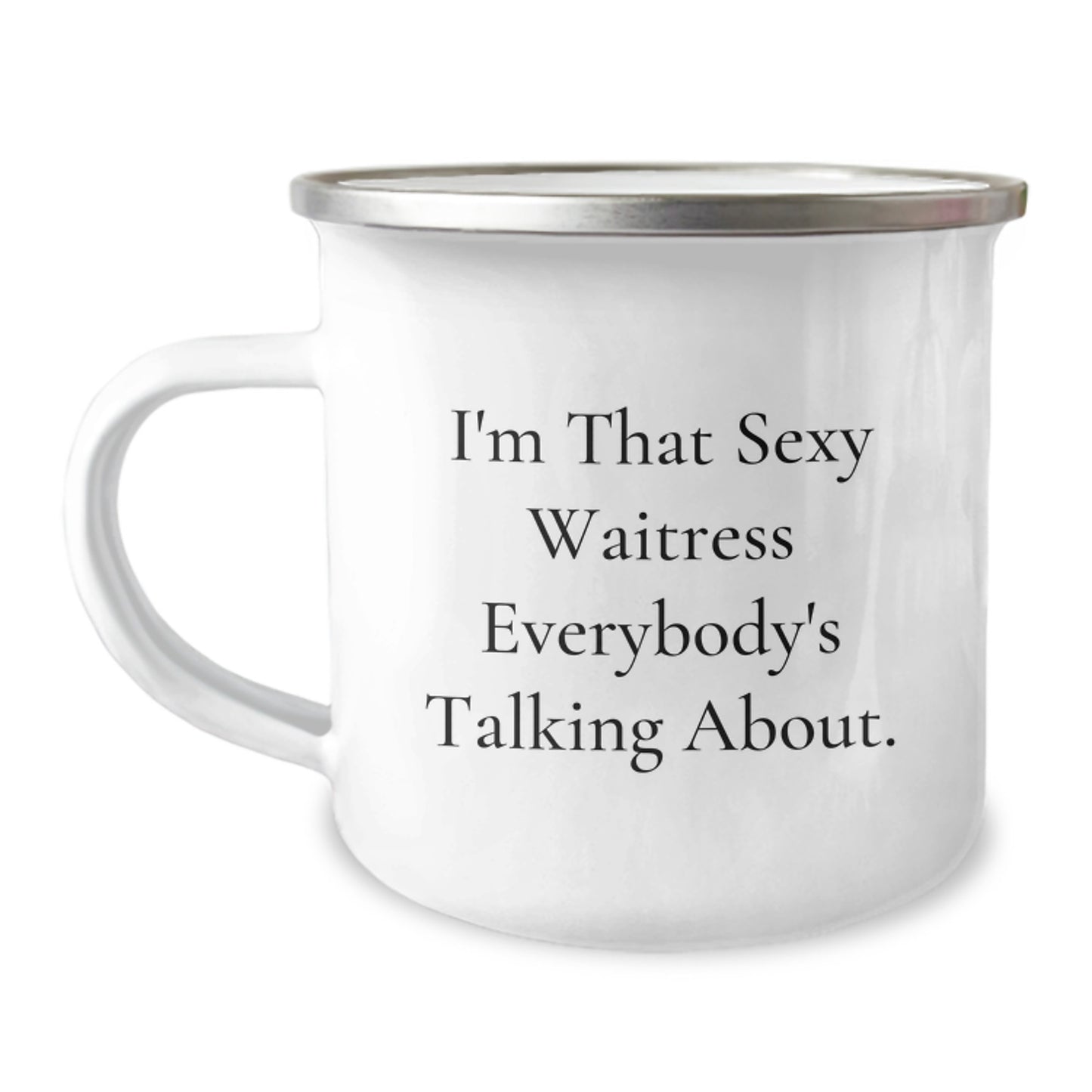 Sexy Waitress Gifts for Birthday Men from Friends - I'm That Sexy Waitress Everybody's Talking About. Camping Mug, Waitress Humor, Fun Gift for Birthday Women - Image 1