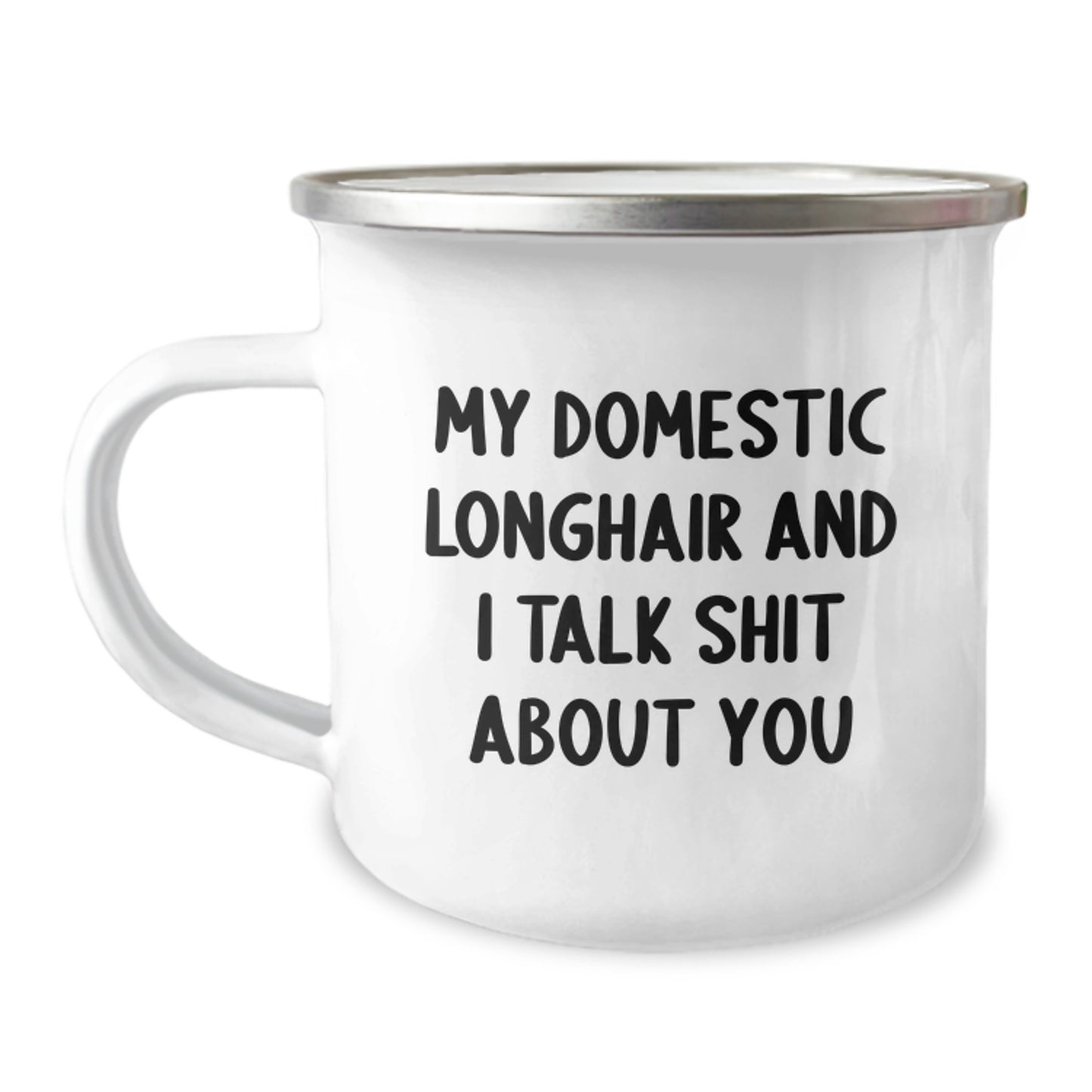 Funny Domestic Longhair Cat Gifts from Friends, Unique Christmas Unique Gifts Ideas for Men, Women, Family, and Friends Who Love Camping Mug - My Domestic Longhair And I Talk Shit About You - Image 1