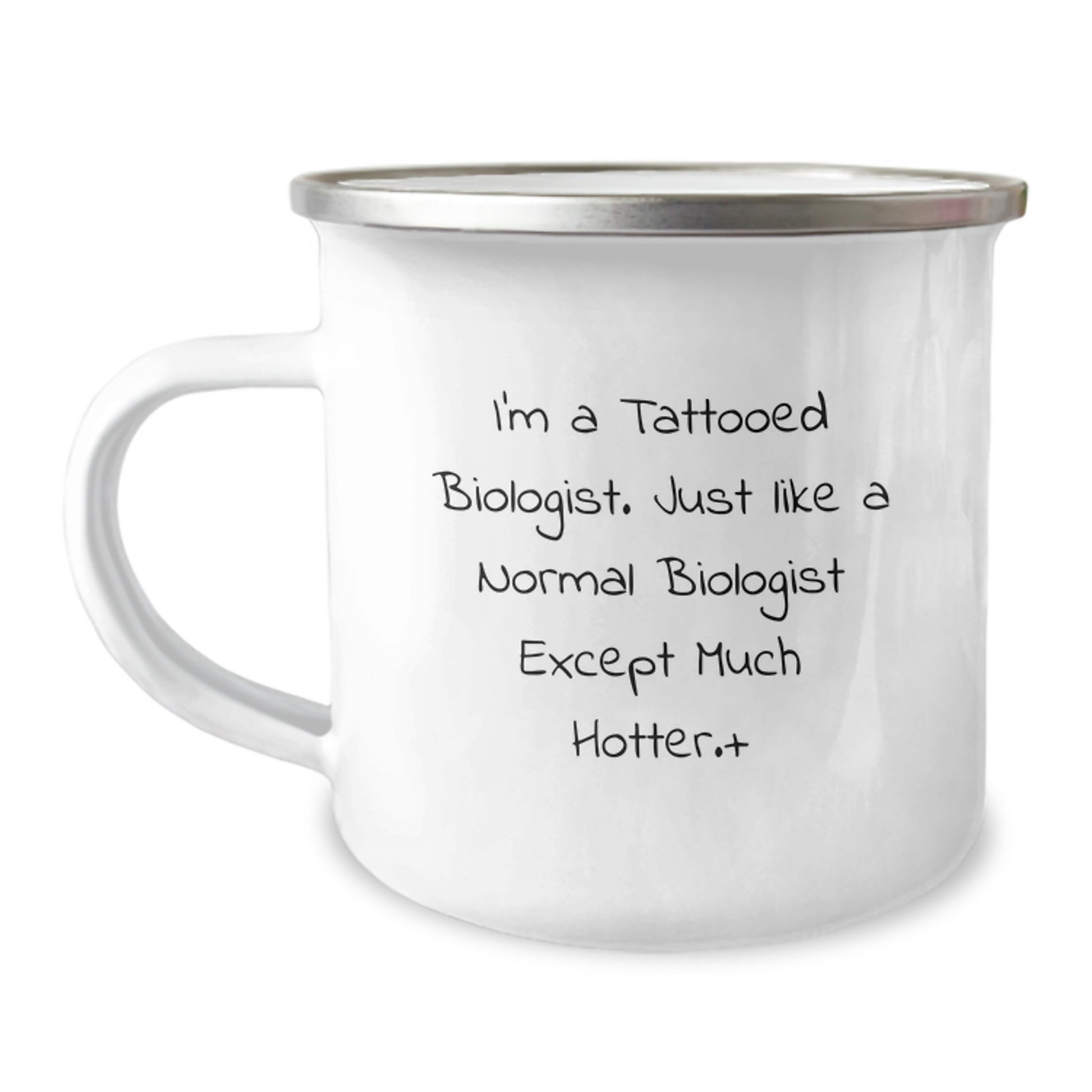 Funny Biologist Gifts for Men, Unique Camping Mug, I'm A Tattooed Biologist Except Much Hotter, Perfect for Graduation - Image 1