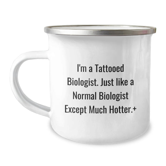 Funny Biologist Gifts from Friends for Graduation - I'm A Tattooed Biologist Camping Mug, 12 oz Stainless Steel with Enamel Finish - Image 1