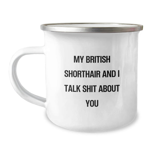 Funny British Shorthair Cat Gifts for Cat Lovers, Men, Women, Friends, and Family - My British Shorthair And I Talk Shit About You Christmas Unique Mugs for Camping - Image 1