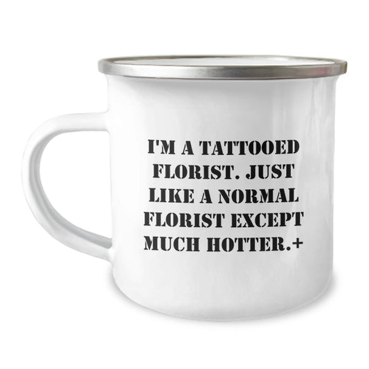 Tattooed Florist Funny Camping Mug Gifts for Birthday Men from Florist, Unique and Humorous - Image 1