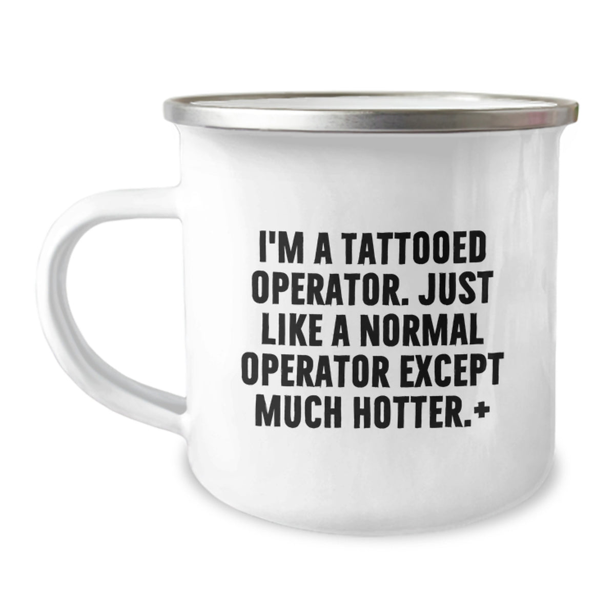 Operator Camping Mug Gift for Him - A Witty Keepsake with Hotter Quote - Image 1