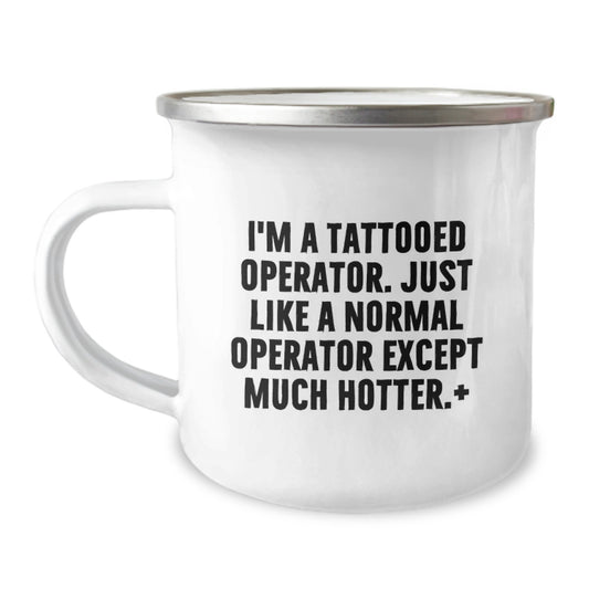 Operator Camping Mug Gift for Him - A Witty Keepsake with Hotter Quote - Image 1