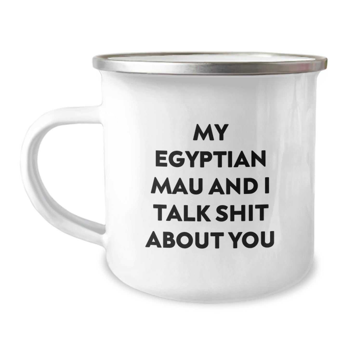 Funny Egyptian Mau Cat Gifts for Men from Family - My Egyptian Mau And I Talk Shit About You Valentine's Unique Camping Mug - Image 1