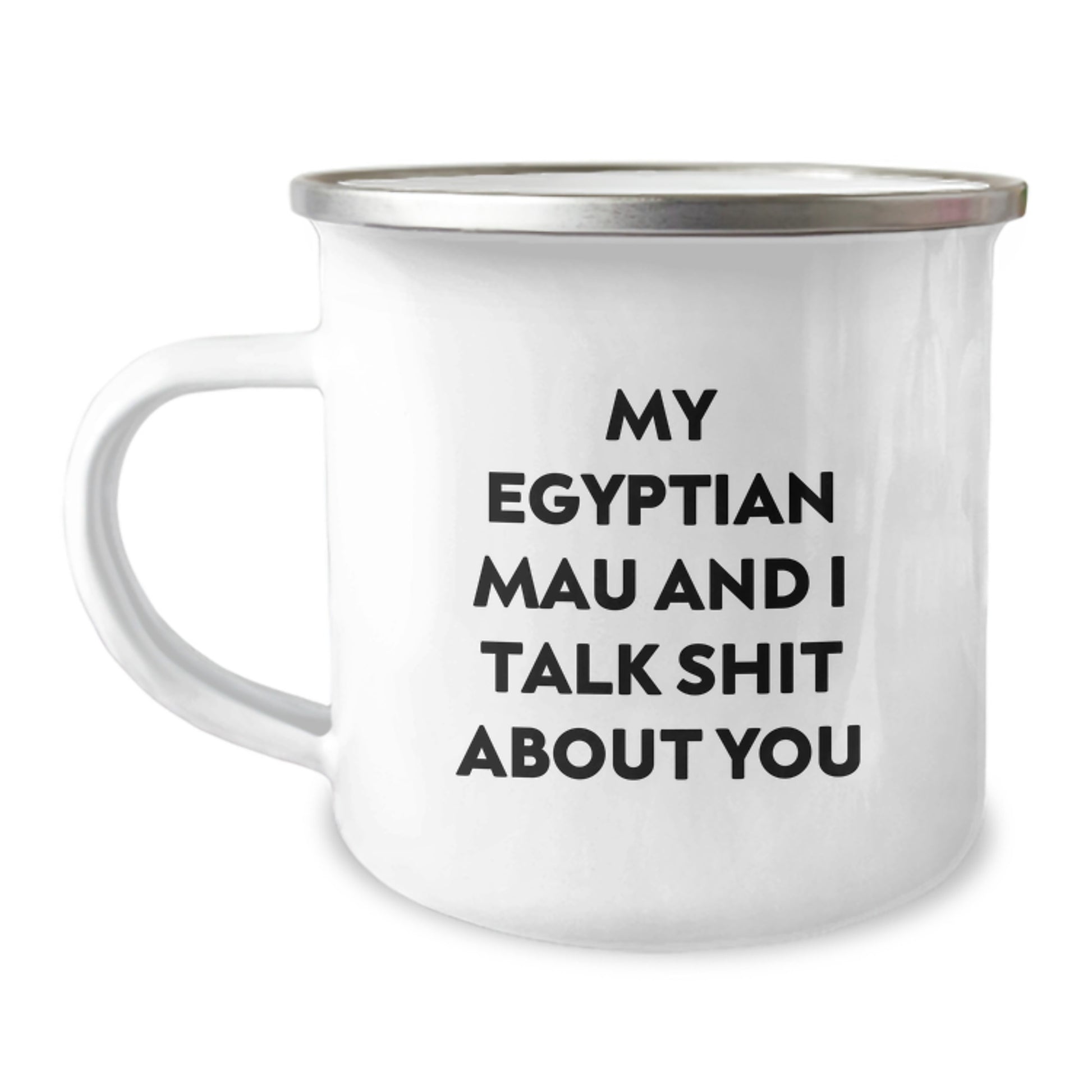 Funny Egyptian Mau Cat Gifts for Men from Family - My Egyptian Mau And I Talk Shit About You Valentine's Unique Camping Mug - Image 1