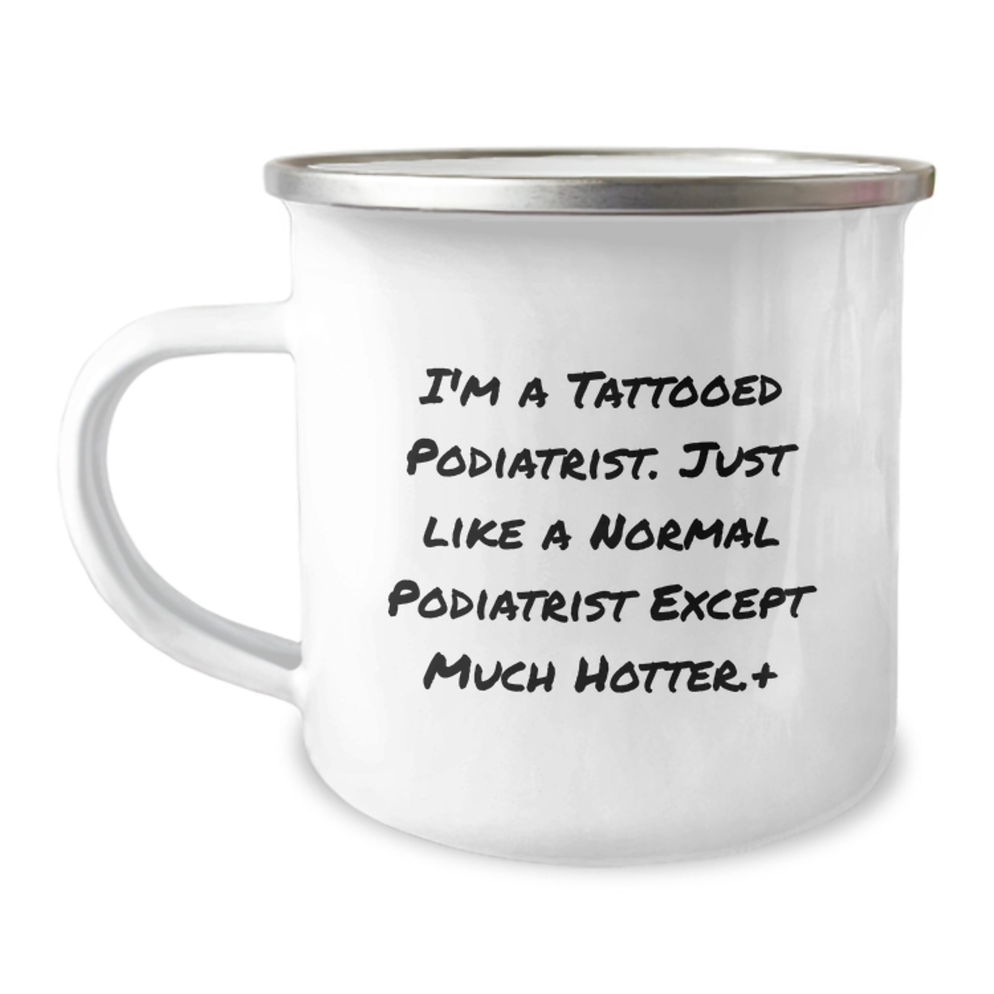 Funny Podiatrist Gifts for Men from Friends, Unique Camping Mug for Graduation, 'I'm A Tattooed Podiatrist. Just Like A Normal Podiatrist Except Much Hotter.' - Image 1