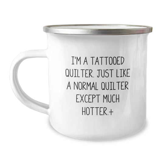 Funny Quilter Gifts, Birthday Unique Gifts for Quilter, Camping Mug with 'I'm A Tattooed Quilter' Design, Hot Quilter Lover Mug - Image 1