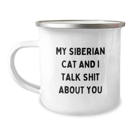 Funny Gifts from Men to Women Siberian Cat Enthusiasts Camping Mug My Siberian Cat And I Talk Shit About You Valentine's - Image 1