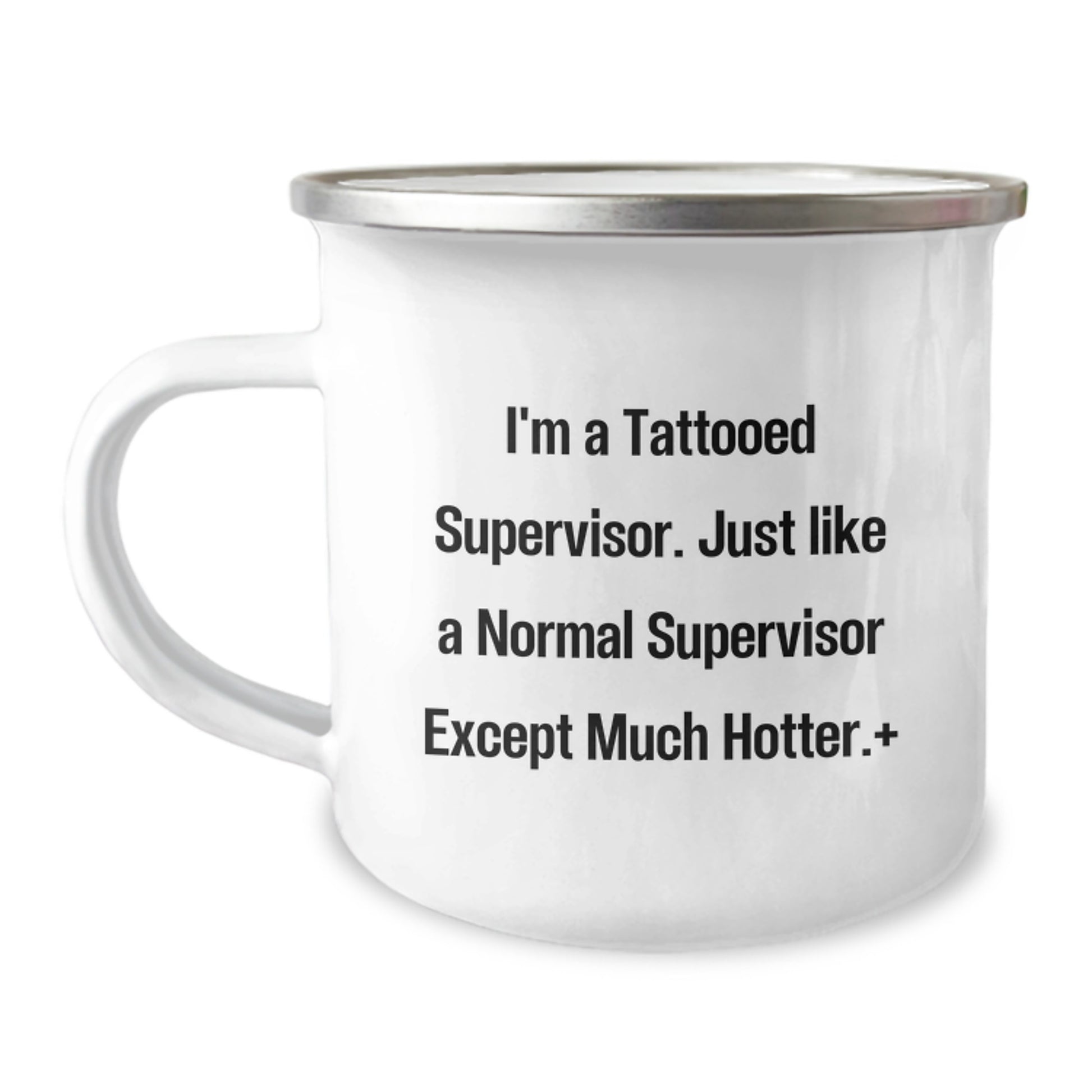 Funny Supervisor Gifts from Men, Unique Camping Mug for Supervisor Men, I'm A Tattooed Supervisor Except Much Hotter. - Image 1