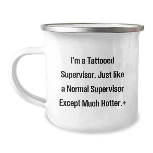 Funny Supervisor Gifts from Men, Unique Camping Mug for Supervisor Men, I'm A Tattooed Supervisor Except Much Hotter. - Image 1