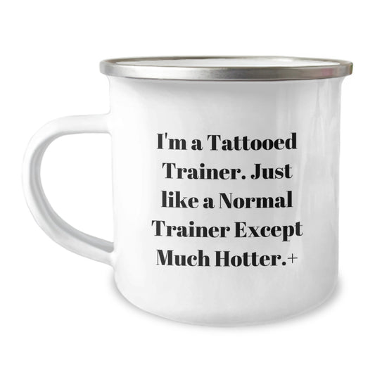 Funny Trainer Gifts from Men, Christmas Unique Coffee Mugs for Women, Tattooed Trainer Lover Camping Mug 12 oz - Image 1