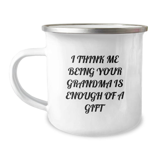Funny Grandma Gifts from Family for Grandma Camping Mug - I Think Me Being Your Grandma Is Enough Of A Gift - Image 1