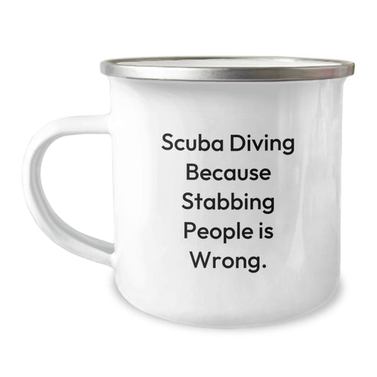 Scuba Diving Gifts from Men, Funny Scuba Diving Camping Mug for Graduation, Scuba Diving Because Stabbing People Is Wrong., Unique Gifts for Scuba Diving Enthusiasts - Image 1