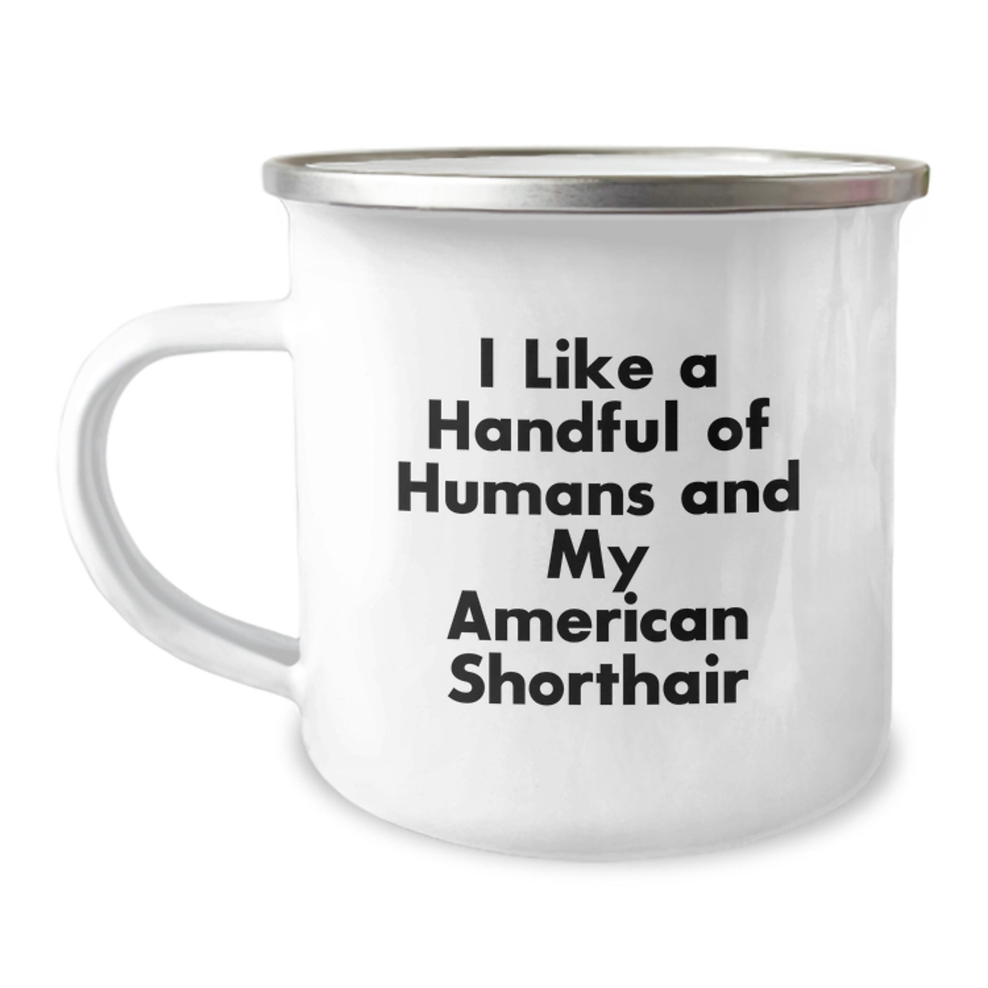 American Shorthair Cat Lover Gifts from Friends for Graduation - Funny Quote Camping Mug, 12 oz Stainless Steel with Enamel Finish - Image 1