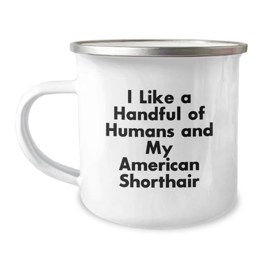 American Shorthair Cat Lover Gifts from Friends for Graduation - Funny Quote Camping Mug, 12 oz Stainless Steel with Enamel Finish - Image 1