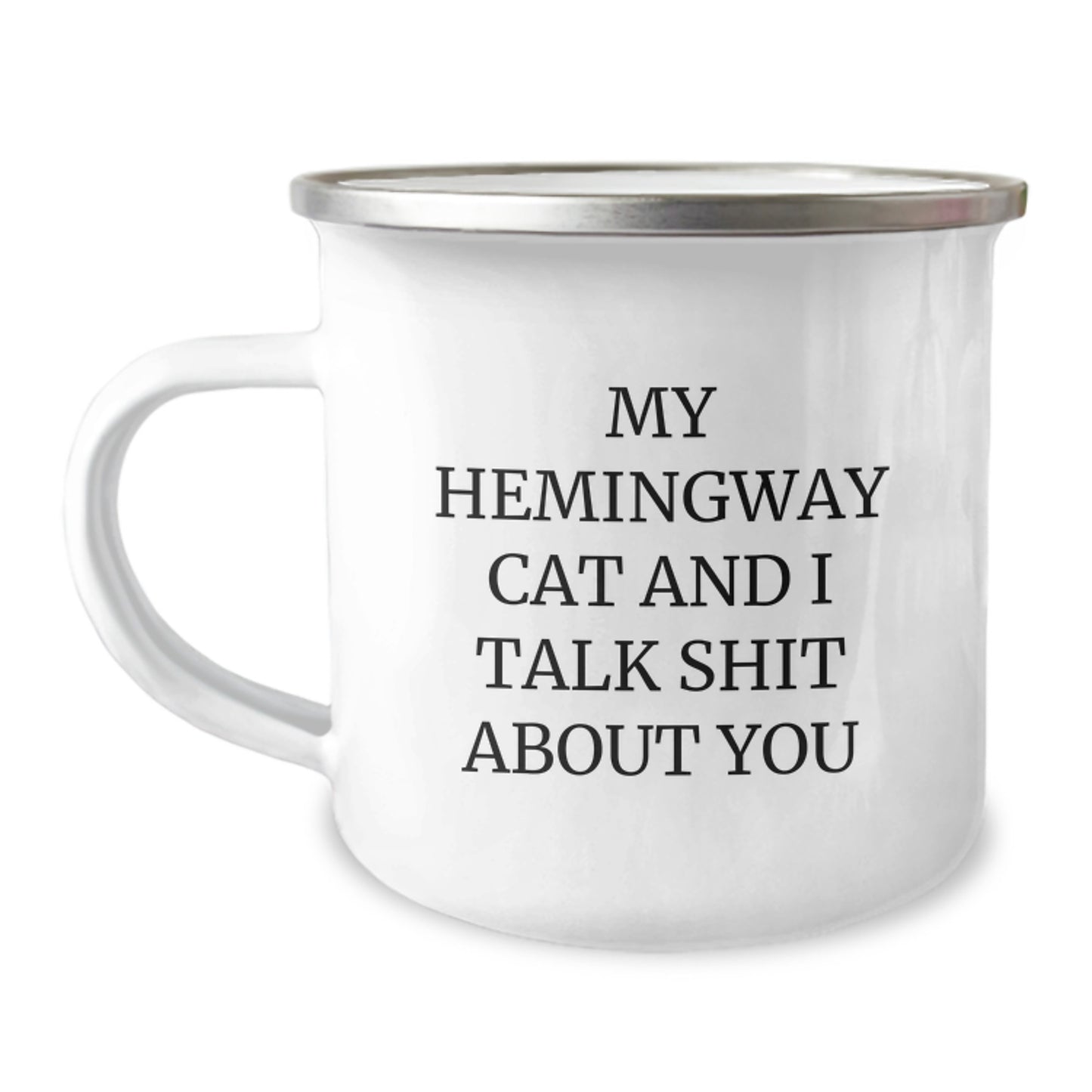 Funny Hemingway Cat Gifts for Women, Camping Mug with Quote My Hemingway Cat And I Talk Shit About You from Family - Image 1