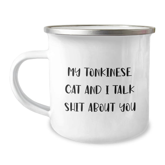 Tonkinese Cat Lover's Funny Camping Mug Gifts from Women to Friends on Valentine's - My Tonkinese Cat And I Talk Shit About You - Image 1