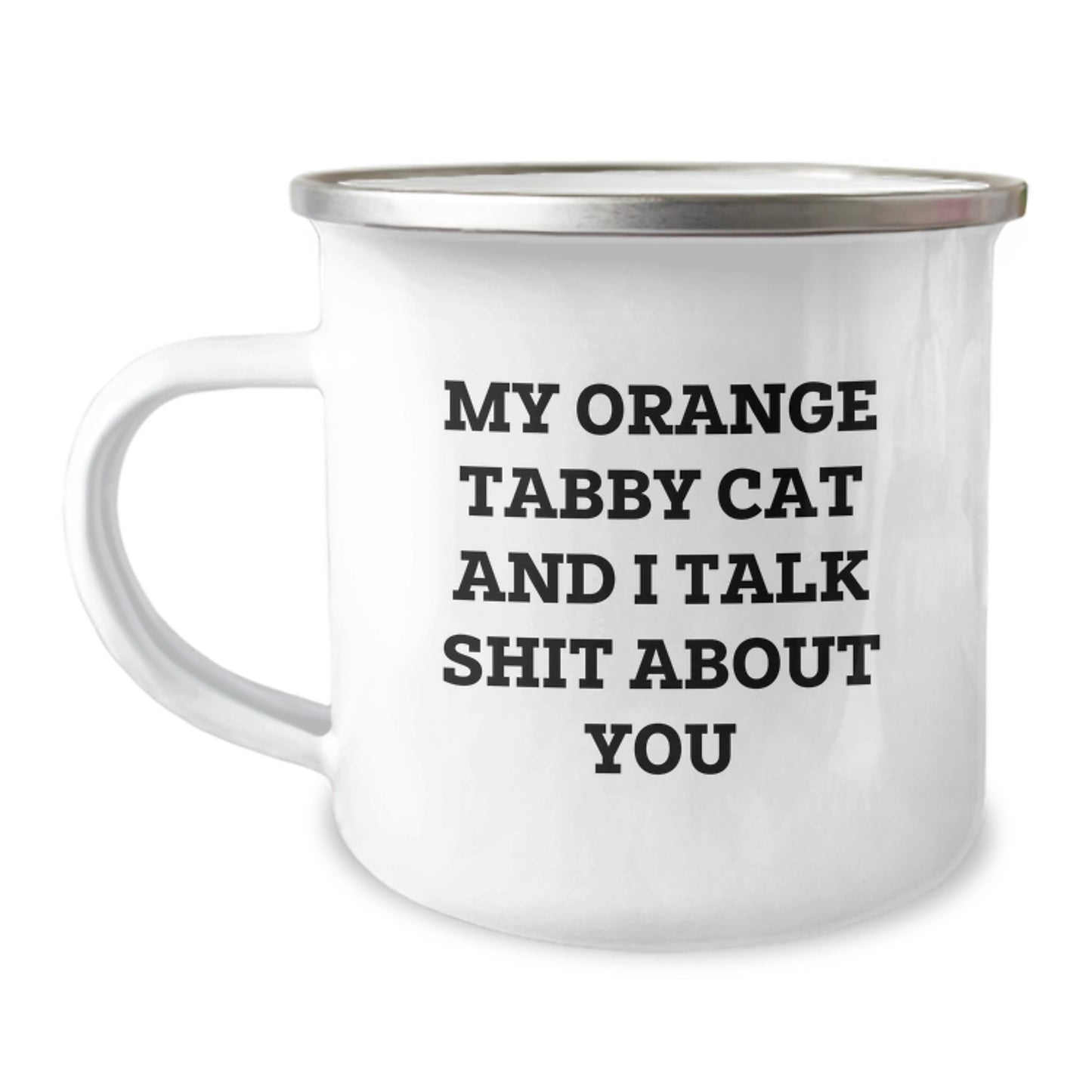 Funny Orange Tabby Cat Camping Mug Gifts for Orange Tabby Cat Lovers from Friends - My Orange Tabby Cat And I Talk Shit About You, Camping Mug for Birthday Unique Gifts - Image 1
