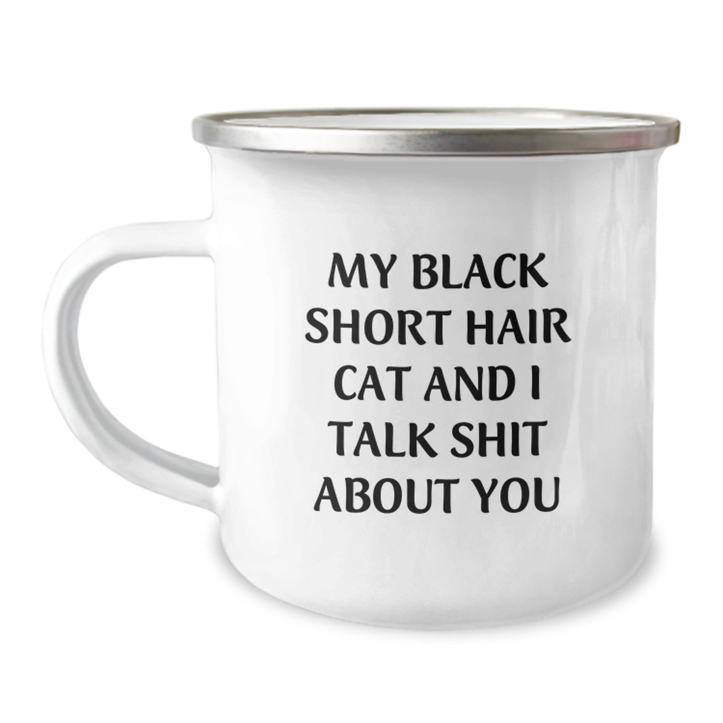 Funny Black Short Hair Cat Christmas Unique Gifts from Friends for Black Short Hair Cat Lovers Camping Mugs - 'My Black Short Hair Cat And I Talk Shit About You' - Image 1