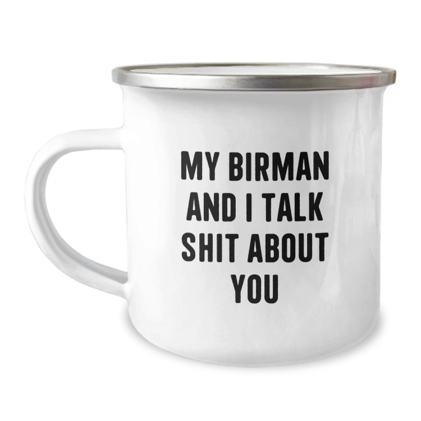 Funny Birman Cat Gifts for Men from Friends - 'My Birman And I Talk Shit About You' Camping Mug - Image 1