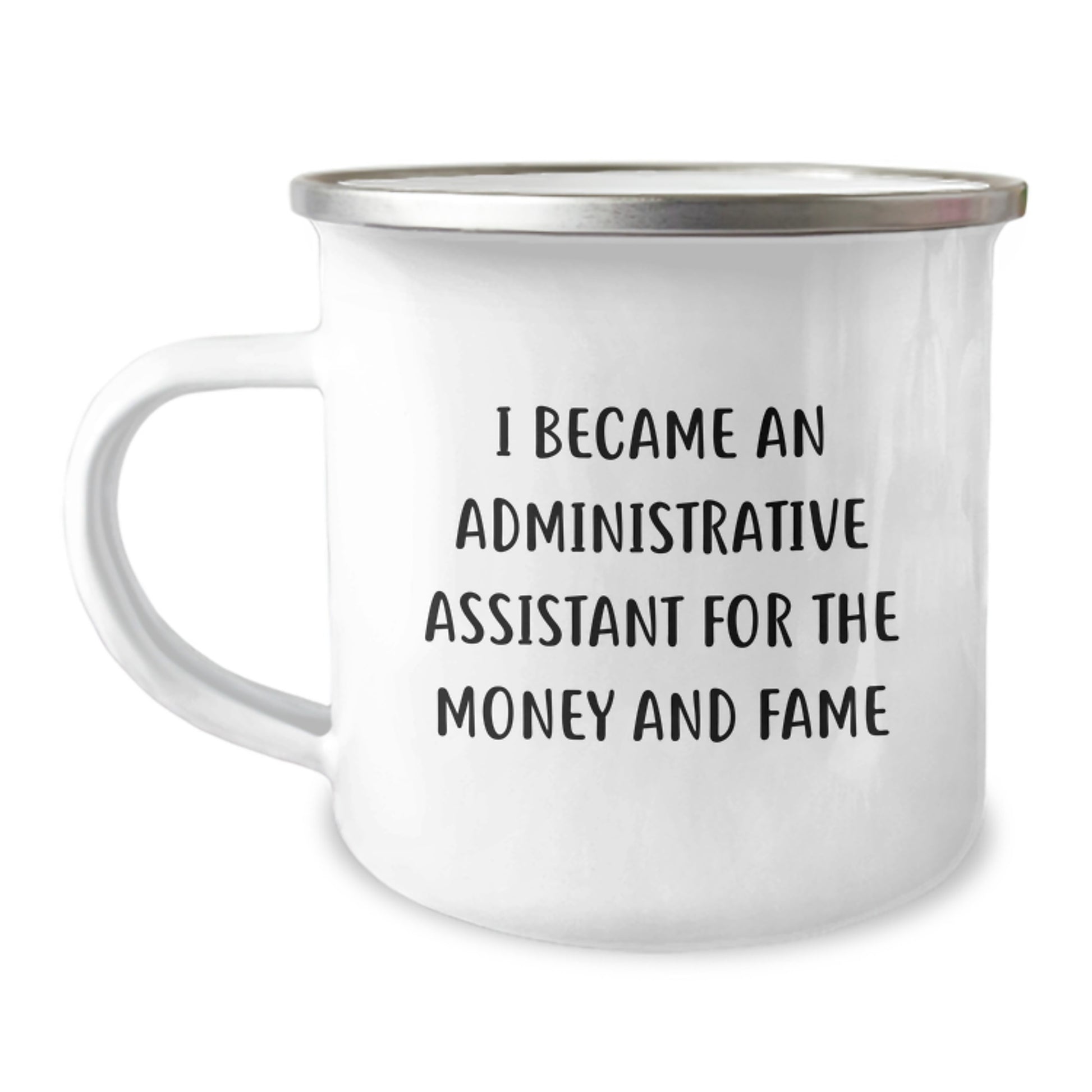 Administrative Assistant Funny Quote Gifts for Her, Camping Mug, Birthday Unique Gift from Women Friends and Family, Inspirational Motivational Mug for the Money and Fame - Image 1