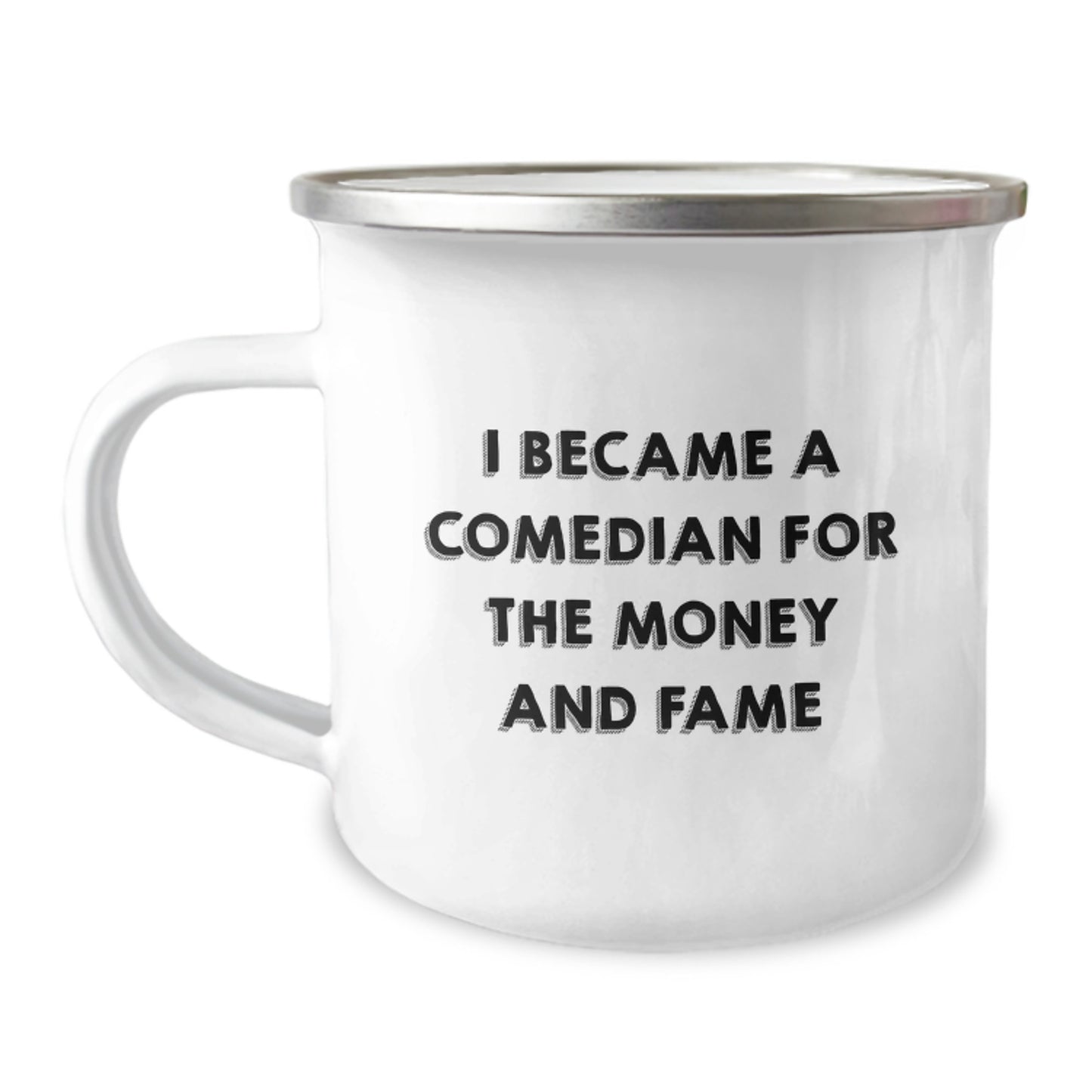 Funny Comedian Gifts - I Became A Comedian For The Money And Fame, Birthday Unique Gifts from Friends for Comedian Lovers, Camping Mug for Comedian Enthusiasts - Image 1