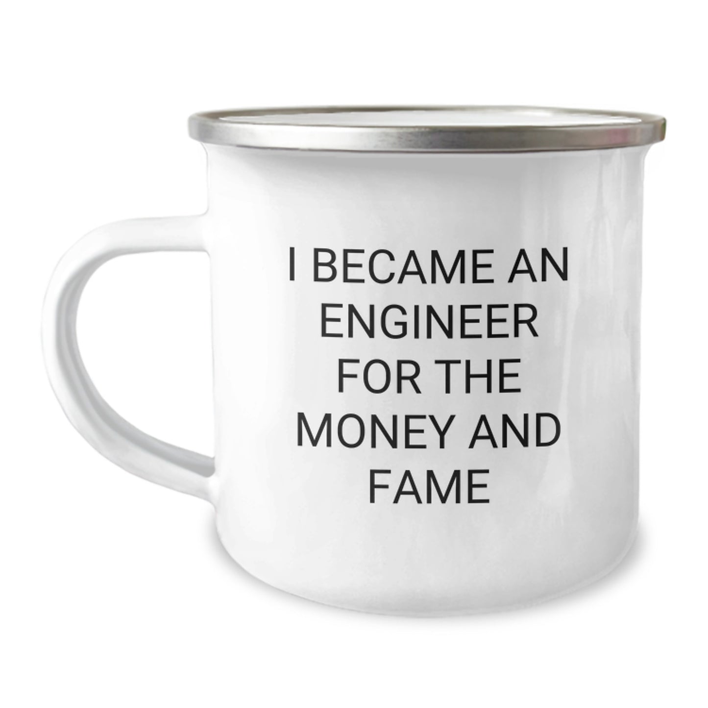Funny Engineer Gifts, Birthday Unique Gifts for Engineers - Camping Mug, Inspired by 'I Became An Engineer For The Money And Fame', Gifts from Friends or Family - Image 1