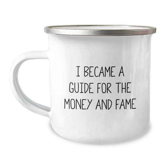 Inspiring Guide Gifts for Him, Funny Camping Mug for Birthday - 'I Became A Guide For The Money And Fame' Quote, Gifts from Friends - Image 1