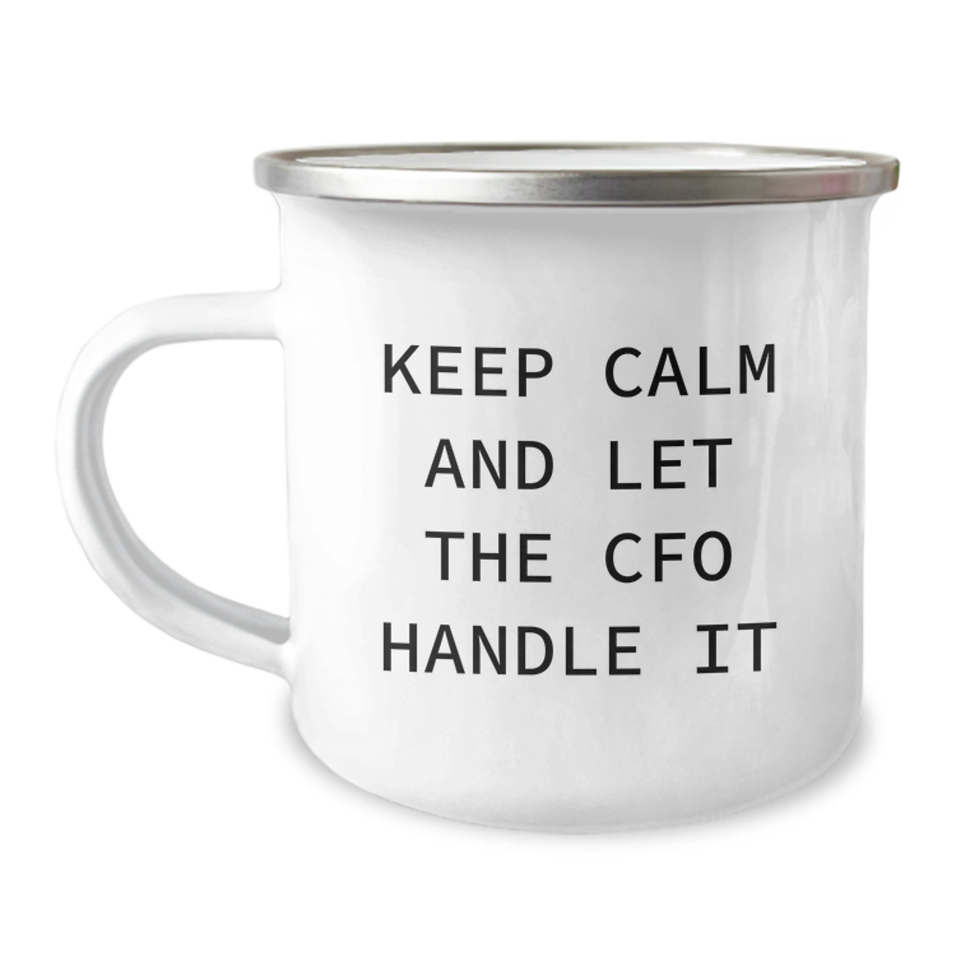 CFO Gifts from Friends - Funny Camping Mug for Birthday, 'Keep Calm And Let The Cfo Handle It' - 12 oz Stainless Steel with Enamel Finish - Image 1