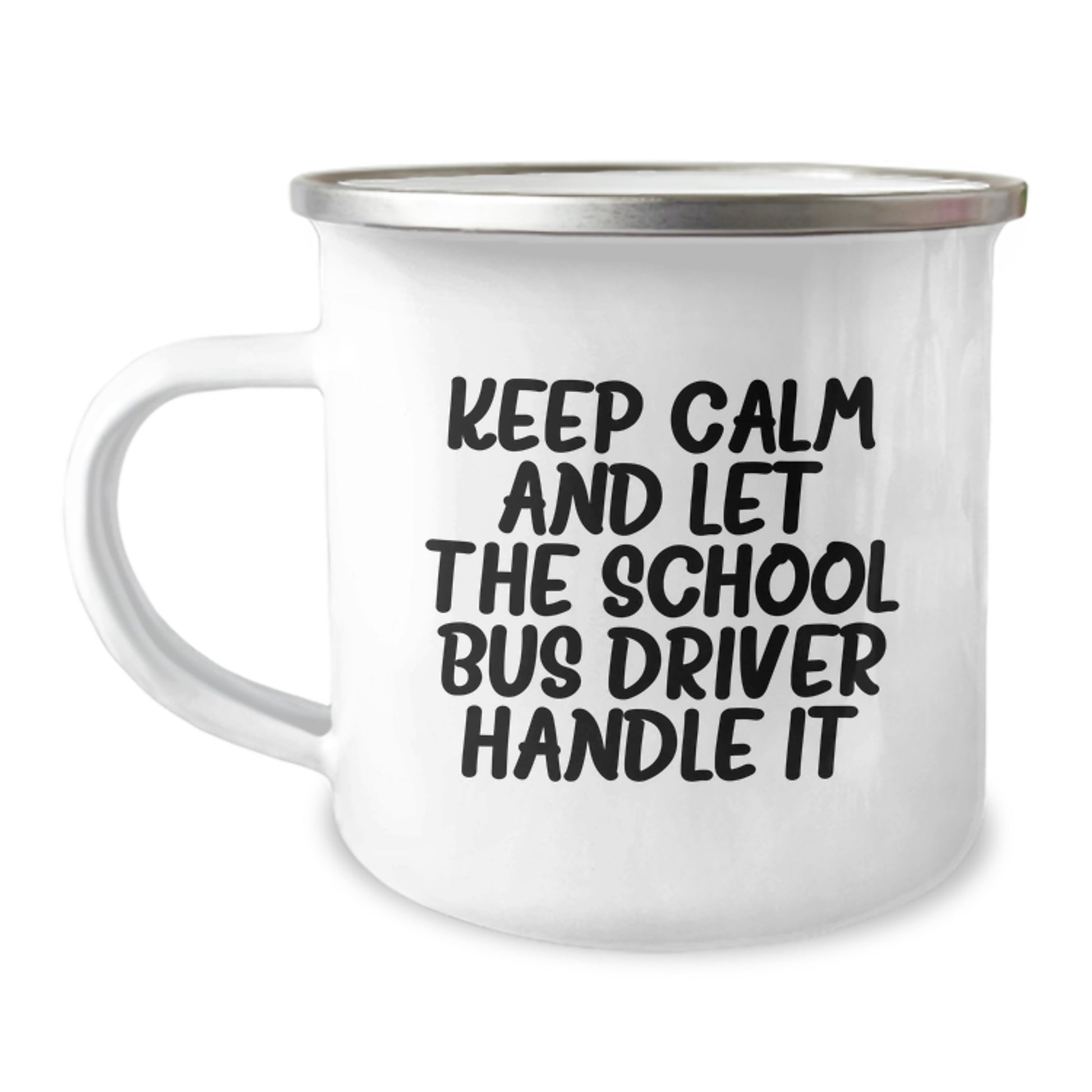 Funny School Bus Driver Gifts, Birthday Unique Gifts, Camping Mug for School Bus Driver, Keep Calm And Let The School Bus Driver Handle It - Image 1