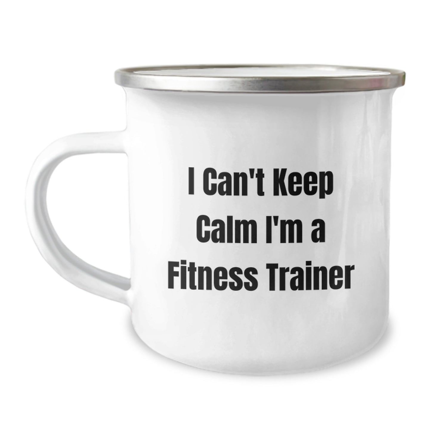 Funny Fitness Trainer Gifts from Men to Friends, Unique Camping Mug for Christmas Unique Gifts, 'I Can't Keep Calm I'm A Fitness Trainer', Perfect for Fitness Lovers, Enamel Finish, 12 oz Capacity - Image 1