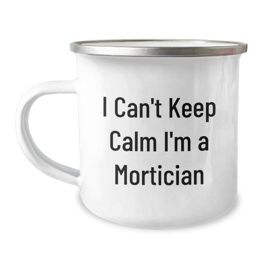 Funny Mortician Gifts for Friends and Family, I Can't Keep Calm I'm A Mortician Camping Mug with Christmas Unique Ideas, Mortician Mugs for Men and Women - Image 1