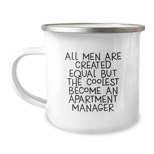 Funny Apartment Manager Gifts from Men - Unique Mother's Day Unique Camping Mug for Apartment Manager Enthusiasts - 'All Men Are Created Equal But The Coolest Become An Apartment Manager' Quote - Image 1