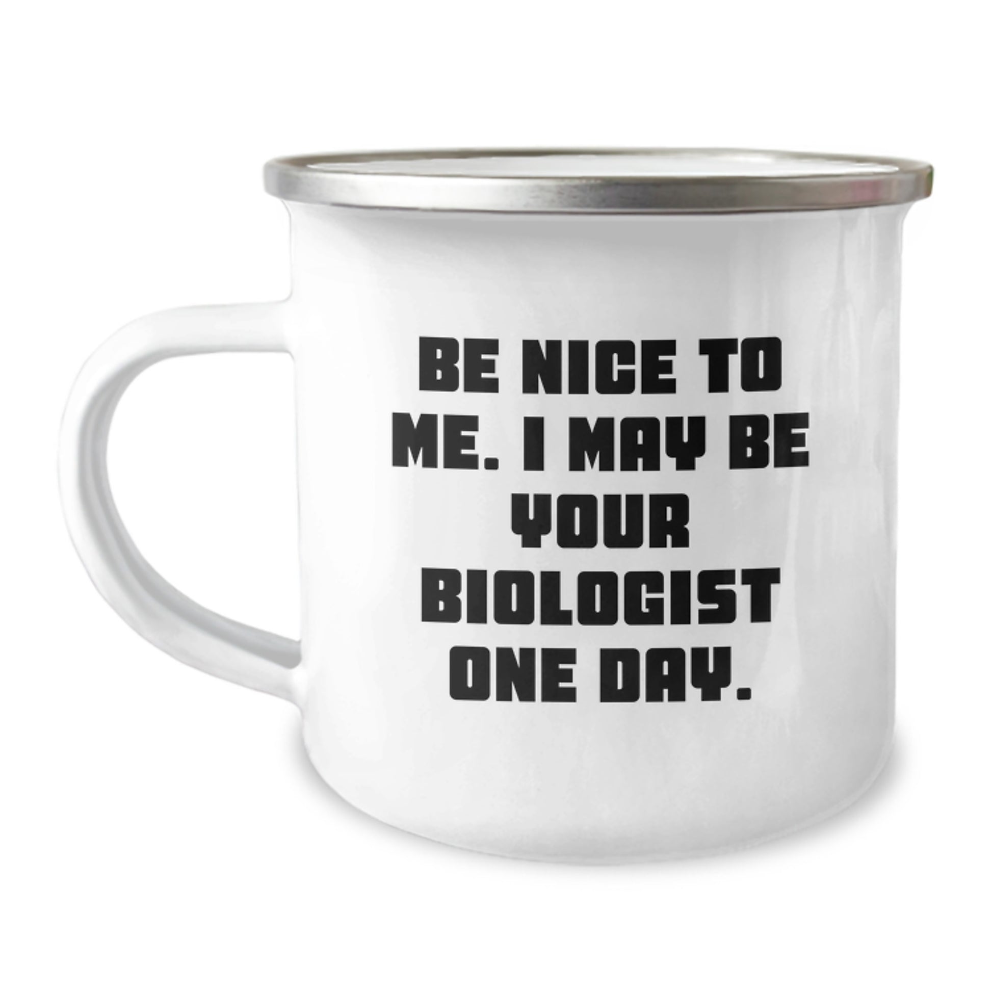 Funny Biologist Gifts from Friends for Biologist Men - Be Nice To Me. I May Be Your Biologist One Day. Christmas Unique Mugs for Biologist Lovers - Image 1
