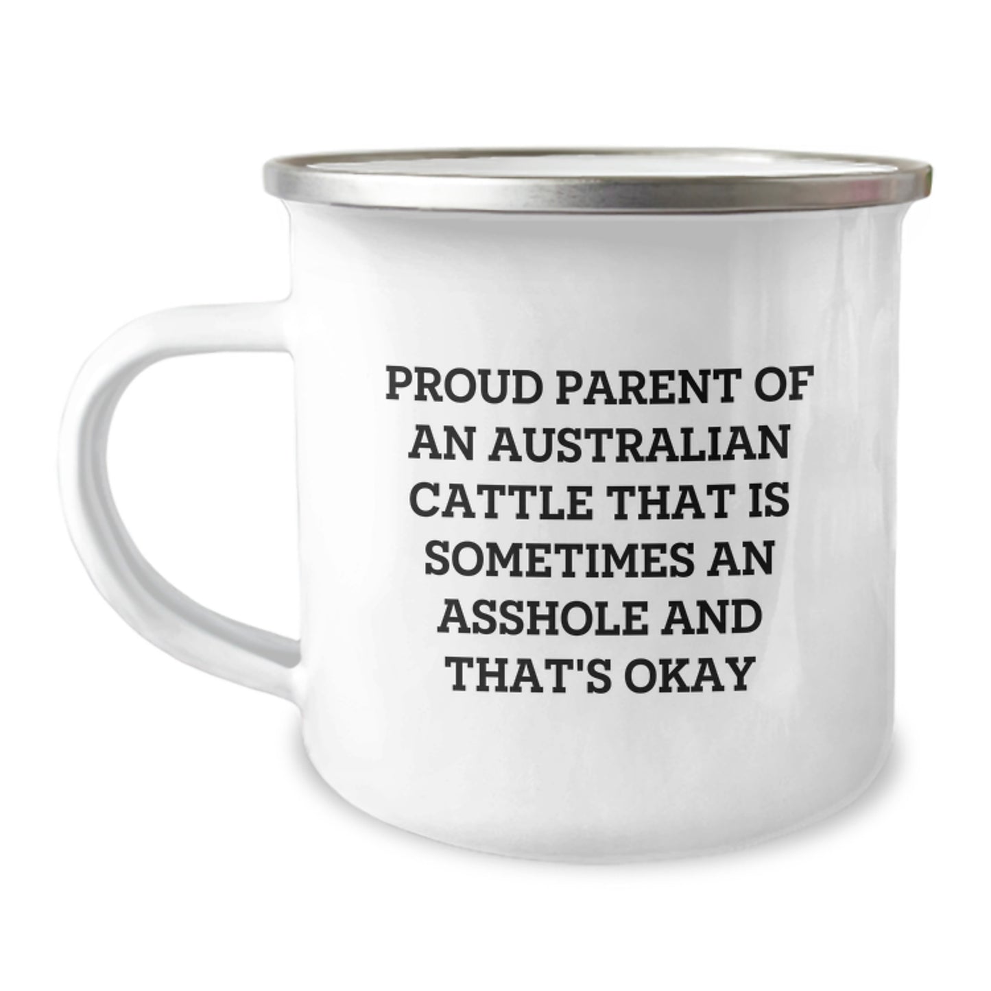 Funny Camping Mugs for Australian Cattle Dog Lovers Gifts from Family Members - Proud Parent of an Australian Cattle That Is Sometimes an Asshole and That's Okay - Image 1