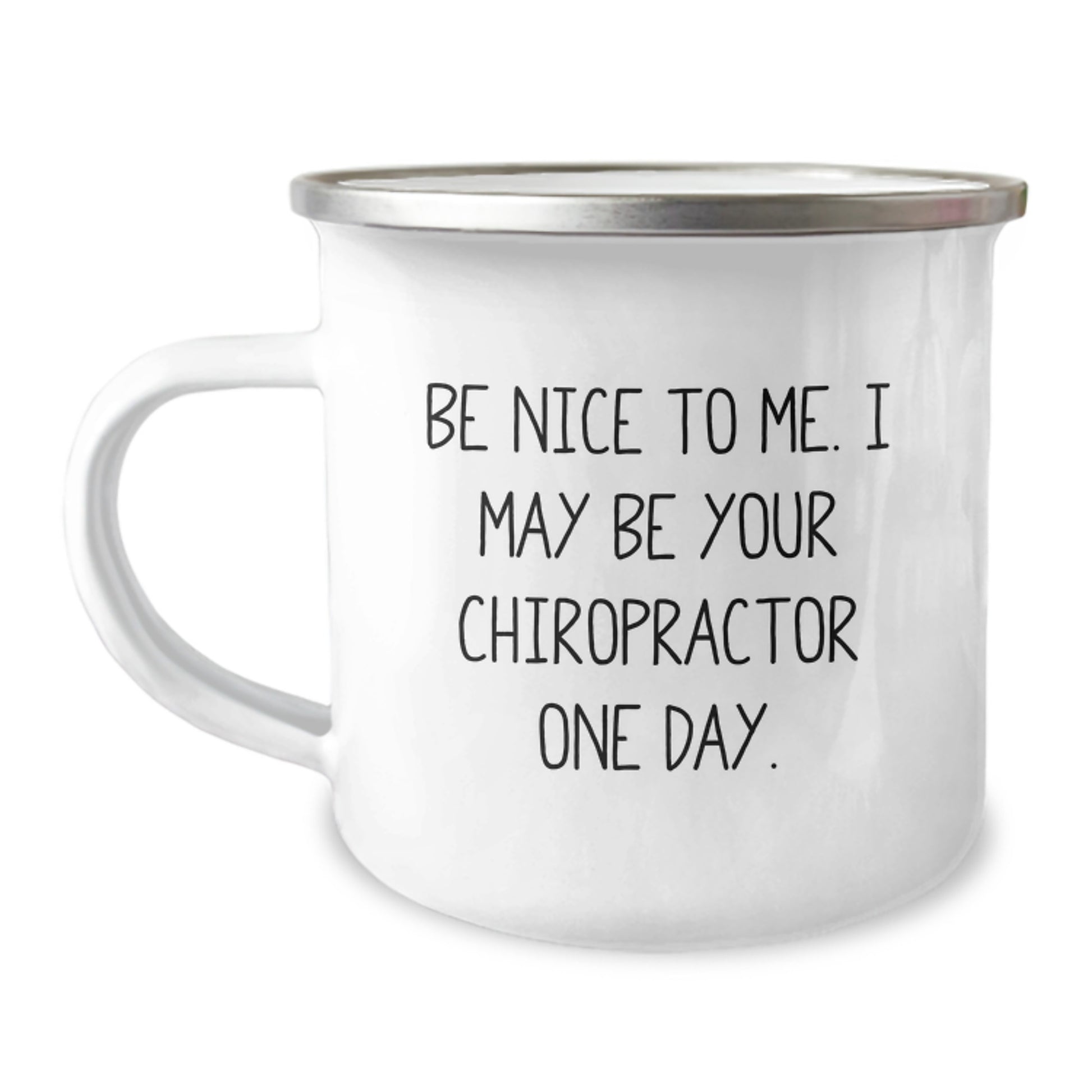 Funny Chiropractor Gifts for Chiropractors from Friends and Family - Camping Mug with Be Nice To Me Quote, Perfect for Christmas Unique Gifts for Men Women - Image 1