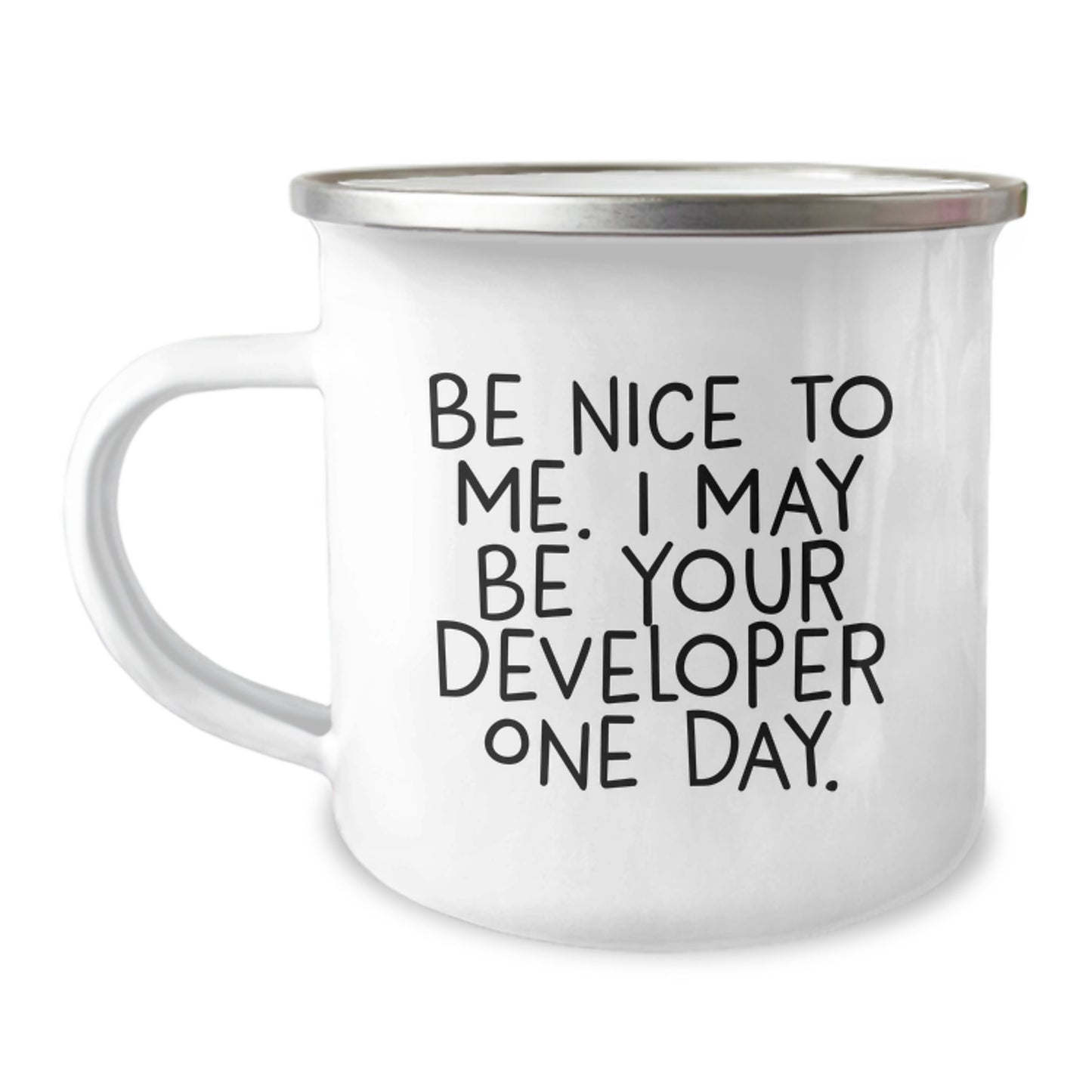 Funny Developer Christmas Unique Gifts from Friends - Be Nice To Me. I May Be Your Developer One Day. Camping Mug - Image 1