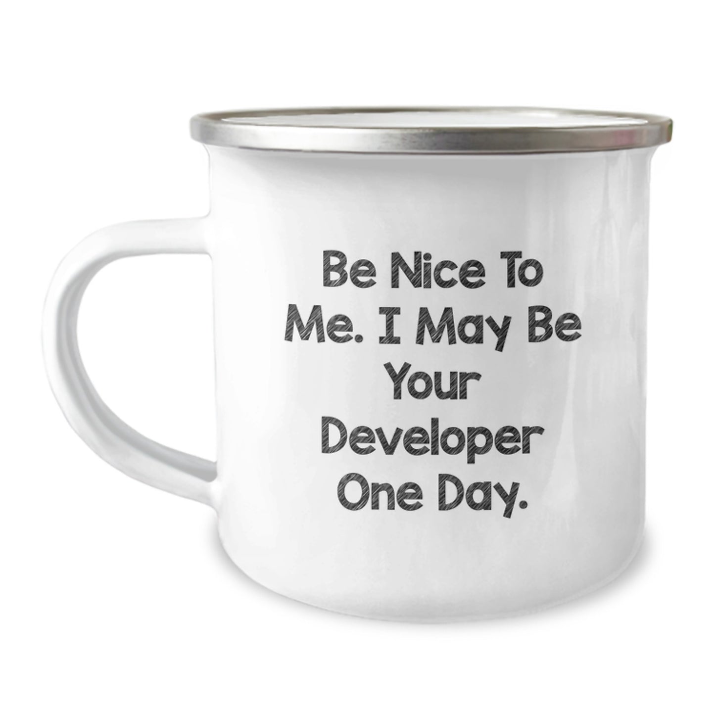 Funny Developer Gifts, Christmas Unique Presents for Friends, Camping Mug 'Be Nice To Me. I May Be Your Developer One Day.' - Image 1
