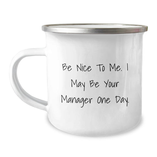 Funny Manager Gifts for Men - 'Be Nice To Me' Camping Mug - Birthday Unique Gifts from Friends - Image 1